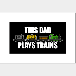 This Dad Plays Trains Steam Locomotive Father's Day Posters and Art